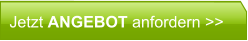 Jetzt ANGEBOT anfordern >>